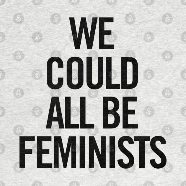 We Could All Be Feminists by sergiovarela